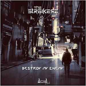 The Straikerz - Destroy My Enemy FLAC