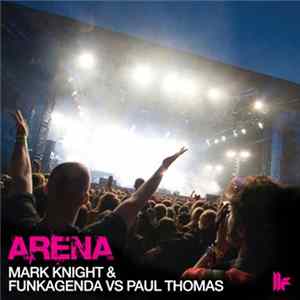 Mark Knight & Funkagenda vs. Paul Thomas - Arena FLAC