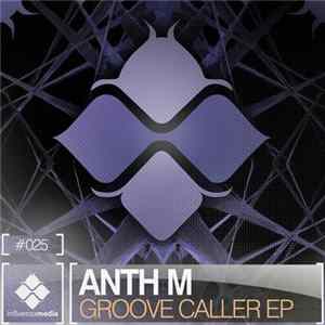 Anth M - Groove Caller EP FLAC