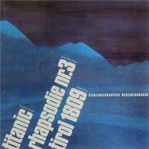 Stephan Jaeggi / Johan Svendsen / Sepp Tanzer - Stadtjugendkapelle Herzogenaurach - Titanic - Rhapsodie Nr.3 - Tirol 1809 FLAC
