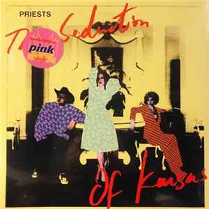 Priests - The Seduction Of Kansas FLAC