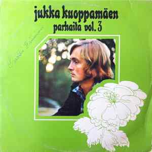 Jukka Kuoppamäki - Jukka Kuoppamäen Parhaita Vol. 3 FLAC