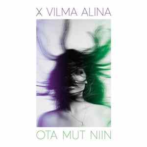 Vilma Alina - Ota Mut Niin FLAC