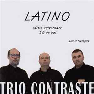 Trio Contraste - Latino (Editie Aniversara 30 Ani) Live In Frankfurt FLAC