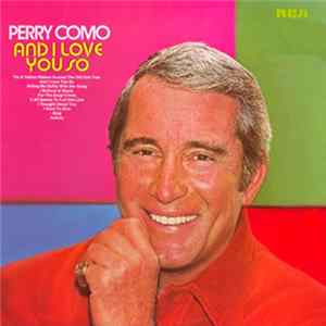 Perry Como - And I Love You So FLAC