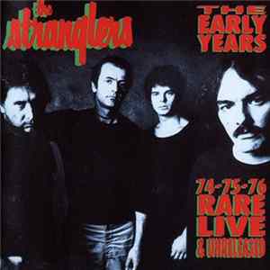 The Stranglers - The Early Years '74 '75 '76 - Rare Live & Unreleased FLAC
