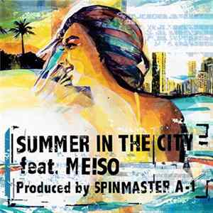 Spin Master A-1 Feat. Meiso - Summer In The City FLAC