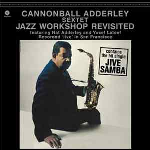 Cannonball Adderley Sextet - Jazz Workshop Revisited FLAC