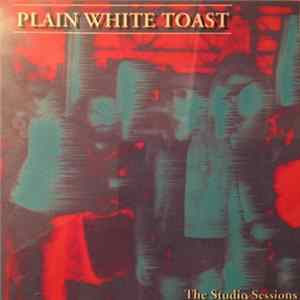 Plain White Toast - The Studio Sessions FLAC