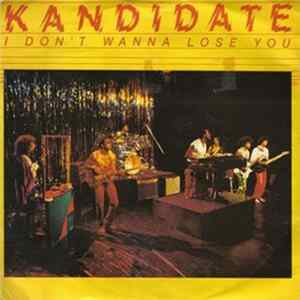 Kandidate - I Don't Wanna Lose You FLAC