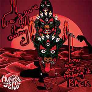 Mungolian Jetset - We Gave It All Away... And Now We Are Taking It Back FLAC