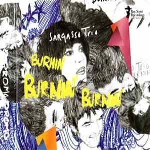 Sargasso Trio - Burnin' Burnin' Burnin' FLAC