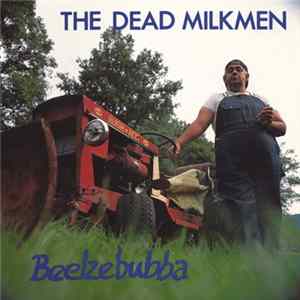 The Dead Milkmen - Beelzebubba FLAC
