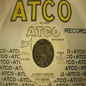 Otis Redding - A Lover's Question / You Made A Man Out Of Me FLAC