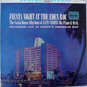 Luis Varona, His Piano & Orch. - Fiesta Night At The Eden Roc FLAC