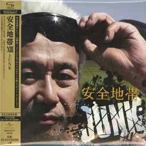 Anzen Chitai - 安全地帯 XIII Junk FLAC