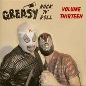 Various - The Best Of Greasy Rock 'N' Roll Volume Thirteen FLAC