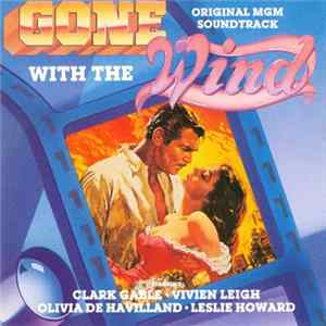 Max Steiner - Gone With The Wind (Original MGM Soundtrack) FLAC