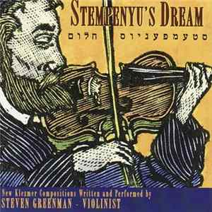 Steven Greenman - Stempenyu's Dream - New Klezmer Compositions Written And Performed By Steven Greenman FLAC