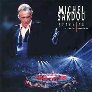 Michel Sardou - Bercy 98 - Concert Intégral FLAC
