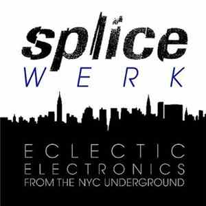 Various - Splicewerk - Eclectic Electronics From The NYC Underground FLAC