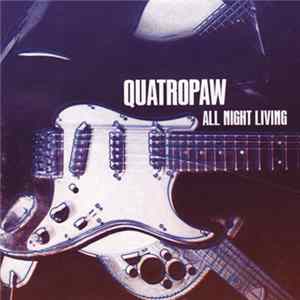 Quatropaw - All Night Living FLAC
