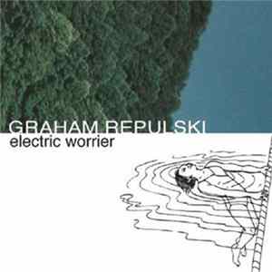 Graham Repulski - Electric Worrier FLAC