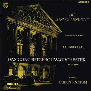Fr. Schubert, Das Concertgebouw-Orchester Amsterdam , Dirigent: Eugen Jochum - "Die Unvollendete" (Symphonie Nr. 8, H-Moll) FLAC