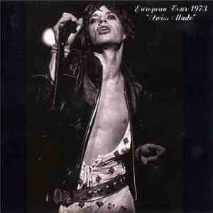 The Rolling Stones - European Tour 1973 "Swiss Made" FLAC