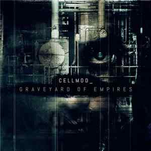 Cellmod - Graveyard Of Empires FLAC