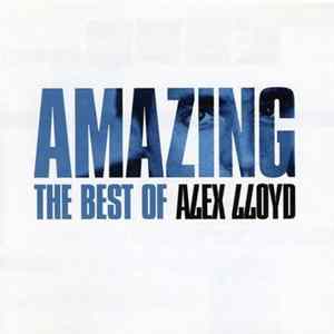 Alex Lloyd - Amazing (The Best Of Alex Lloyd) FLAC
