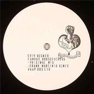 Sven Wegner - Famous Housefuckers FLAC