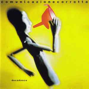 Comunicazione Corrotta - Decadance FLAC