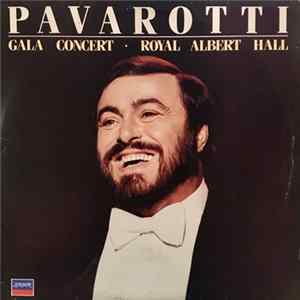 Luciano Pavarotti, Royal Philharmonic Orchestra, Kurt Herbert Adler - Gala Concert · Royal Albert Hall FLAC