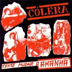 Cólera - Tente Mudar O Amanhã FLAC