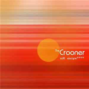 The Crooner - Soft Escape FLAC