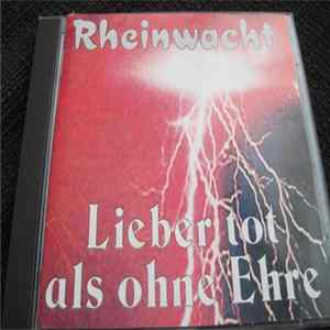 Rheinwacht - Lieber Tot Als Ohne Ehre FLAC