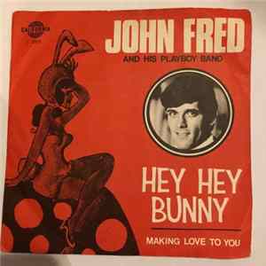 John Fred & His Playboys - Hey Hey Bunny FLAC