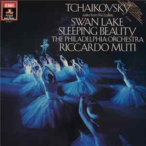 Tchaikovsky - The Philadelphia Orchestra, Riccardo Muti - Suites From The Ballets: Swan Lake / Sleeping Beauty FLAC