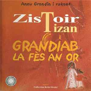 Anny Grondin - Zistoir Tizan - Grandiab La Fès An Or FLAC