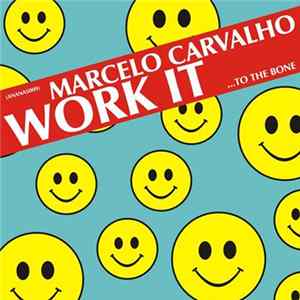 Marcelo Carvalho - Work It ... To The Bone FLAC
