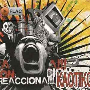 Kaotiko - Reacciona!!! FLAC