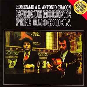Enrique Morente / Pepe Habichuela - Homenaje A D. Antonio Chacón FLAC