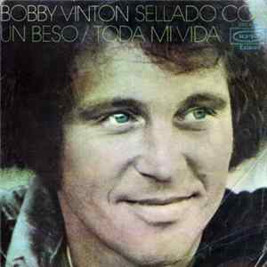 Bobby Vinton - Sellado Con Un Beso / Toda Mi Vida FLAC