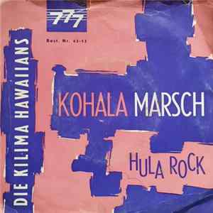 Die Kilima Hawaiians - Hula Rock / Kohala Marsch FLAC