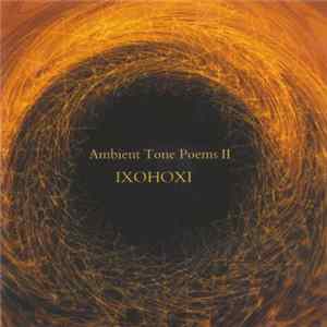 IXOHOXI - Ambient Tone Poems Volume II FLAC
