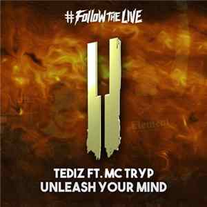 Tediz ft. MC Tryp - Unleash Your Mind FLAC