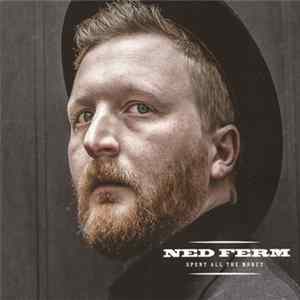 Ned Ferm - Spent All The Money FLAC