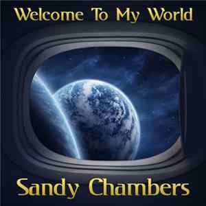 Sandy Chambers - Welcome To My World FLAC