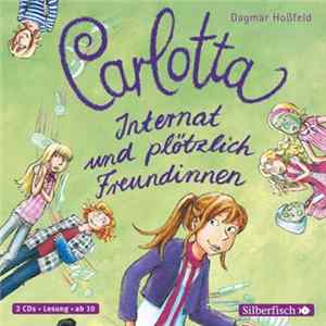 Dagmar Hoßfeld - Carlotta - Internat Und Plötzlich Freundinnen FLAC